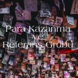 Para Kazanma ve Referans