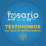 El Rosario de las 11 pm / Testimonios Católicos