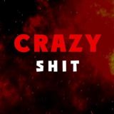 Crazy Shit