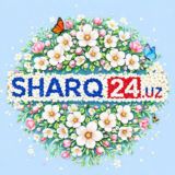 Sharq24 I Rasmiy kanal I Hamma uchun