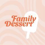 FAMILY DESSERT доставка десертов