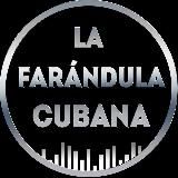 La Farándula Cubana 🇨🇺