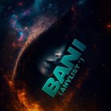 BANI (Queen Of Analysis™)
