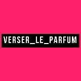 ВЕРСЕР ПАРФЮМ • Verser_le_parfum•