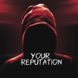 Your Reputation