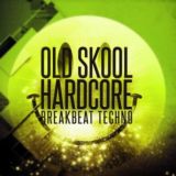 OLD SKOOL BREAKBEAT HARDCORE TECHNO