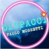 DISPACCI | Paolo Mossetti