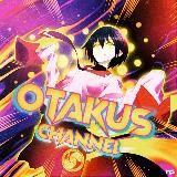 OTAKU🅂 𝖢𝗁𝖺𝗇𝗇𝖾𝗅