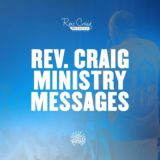 Rev Craig Ministry (Messages)