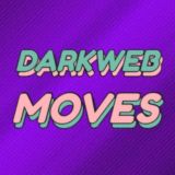 DARKWEB MOVES