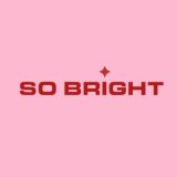 SO BRIGHT