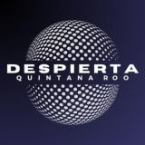 Despierta Quintana Roo