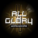 All Glory WorshipCore